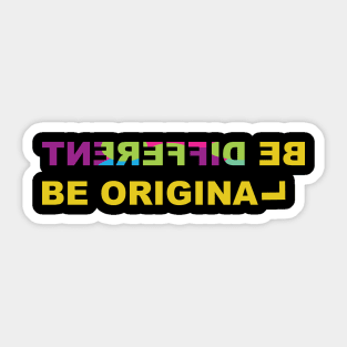 Be Different, Be original. funny tee Sticker